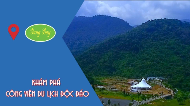 Kh&aacute;m ph&aacute; C&ocirc;ng vi&ecirc;n Du lịch Yang Bay