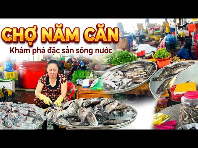 Chợ Năm Căn C&agrave; Mau
