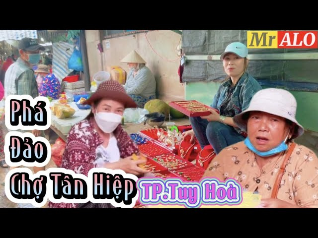 Ph&aacute; Đảo Chợ T&acirc;n Hiệp Th&agrave;nh Phố Tuy Ho&agrave; Ph&uacute; Y&ecirc;n C&ugrave;ng Mr ALO