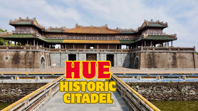 Hue Historic Citadel | Walking Through Vietnam&rsquo;s Ancient Imperial City
