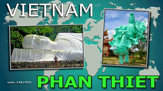 Travel to VIETNAM: Phan Thiet / ВЬЕТНАМ: Фантхьет