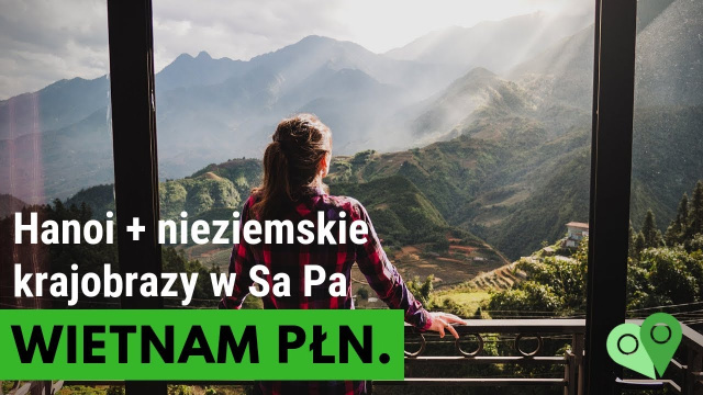 P&oacute;łnocny Wietnam 🍜 HANOI i nieziemskie widoki w SaPa. Nasze wrażenia