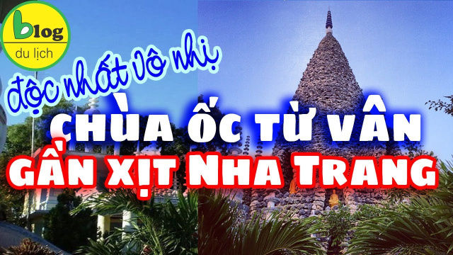 Du lịch Nha Trang nhớ gh&eacute; qua ch&ugrave;a Từ V&acirc;n độc nhất v&ocirc; nhị 100% từ vỏ ốc