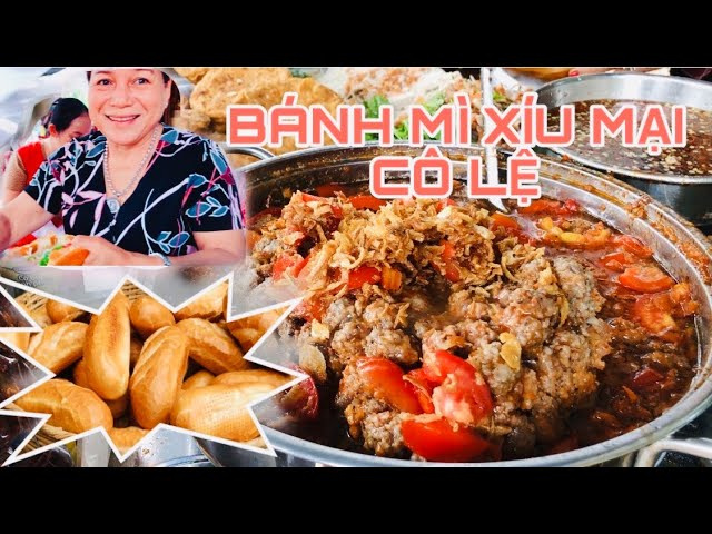 B&aacute;nh m&igrave; x&iacute;u mại C&ocirc; Lệ ngon t&aacute;i t&ecirc;| Mỹ Tho| Vietnamese Baguette| Mai G&ocirc;