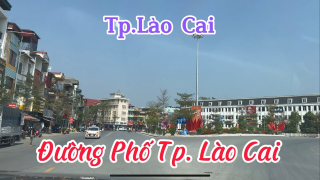 Review: Đường Phố Tp. L&agrave;o Cai (Streets of Lao Cai City) I Tp. L&agrave;o Cai I L&agrave;o Cai I Vietnam I Thang Vu