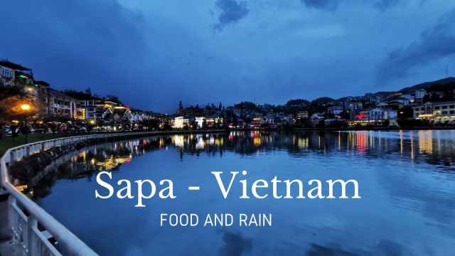 Sapa, Vietnam - Rainy Days and Good Food