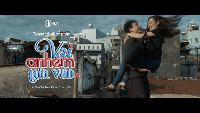 Ra mắt teaser v&agrave; nhạc phim Vai anh em tựa v&agrave;o - Đạo diễn Đ&agrave;o Ph&uacute;c Quang Vũ