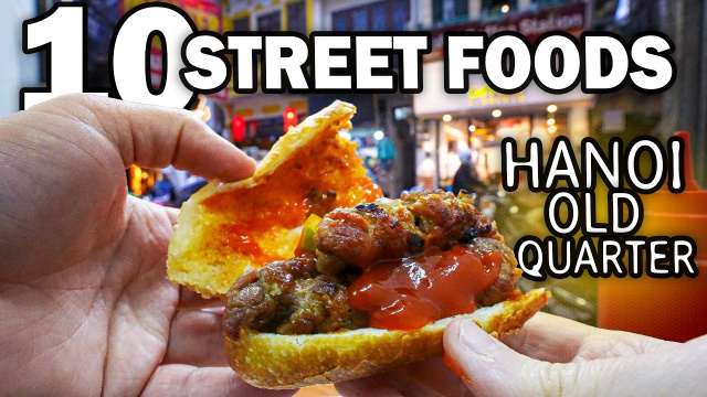 TOP 10 Street Foods&nbsp;in HANOI OLD QUARTER (Vietnam)!!&nbsp;🇻🇳