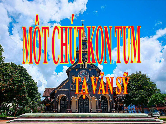 DU LỊCH KON TUM - Một ch&uacute;t Kon Tum