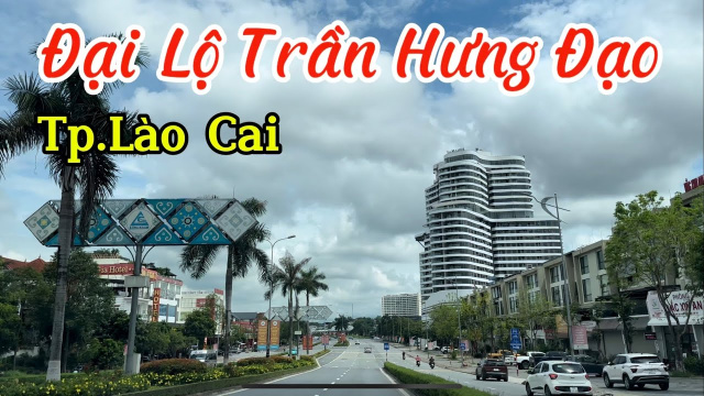 Review: Đại Lộ Trần Hưng Đạo I Tp.L&agrave;o Cai I Vietnam I Thang Vu