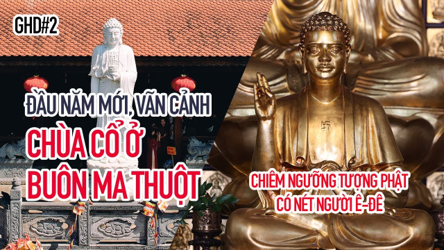 Du lịch Bu&ocirc;n Ma Thuột - C&acirc;u chuyện th&uacute; vị về Ch&ugrave;a Sắc Tứ Khải Đoan & Ch&ugrave;a Phổ Minh | #GauHamDi 02