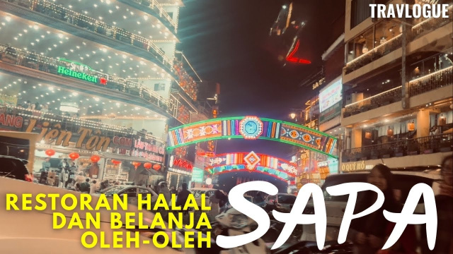 Restoran Halal & Belanja Oleh-Oleh di Sapa Vietnam | TRAVLOGUE