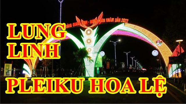 Dạo quanh phố núi Pleiku hoa lệ đêm 26 tháng chạp đ&oacute;n tết Nh&acirc;m Dần 2022