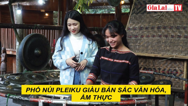 Phố n&uacute;i Pleiku gi&agrave;u bản sắc văn h&oacute;a, ẩm thực #dulich #baogialaidientu