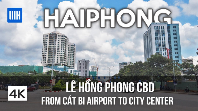 [4K] Haiphong, Vietnam - C&aacute;t Bi International Airport to City Center - L&ecirc; Hồng Phong Boulevard