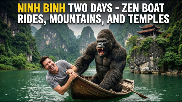 NINH BINH - Two Days - Zen Boat Rides, Mountains, and Temples