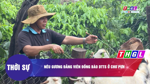 N&ecirc;u gương đảng vi&ecirc;n đồng b&agrave;o DTTS ở Chư Pưh