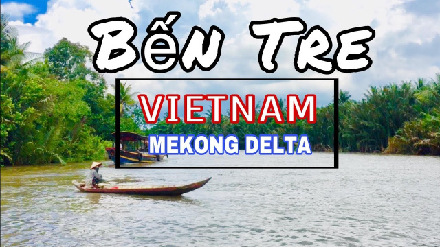 Ben Tre The City of Coconut | Vietnam | Travel Bến Tre