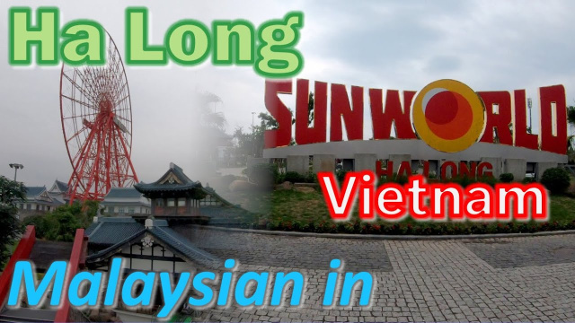 Ha Long Sunworld | Malaysian in Vietnam #halong #sunworld