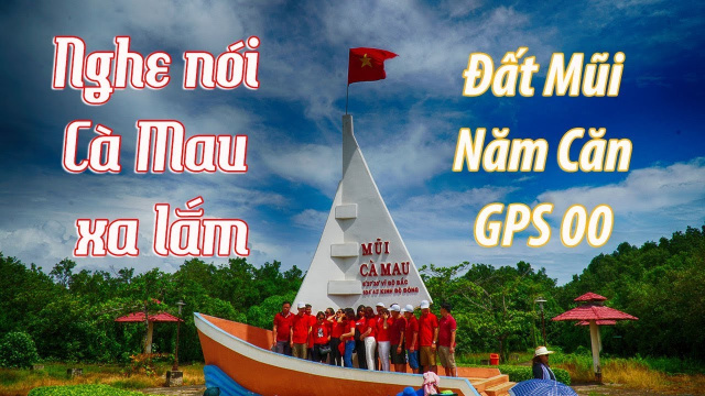 Những điểm du lịch nổi tiếng ở đất Mũi - 5 Căn - C&agrave; Mau | ZaiTri