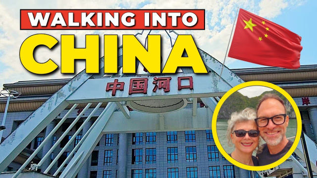 Crossing Land Border Into China: What You Need  - Our Overland Journey Through Yunan (PART 1)