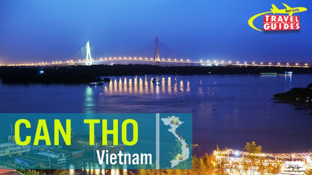 CAN THO - THE EPICENTRE OF MEKONG DELTA | TRAVEL GUIDES 2018