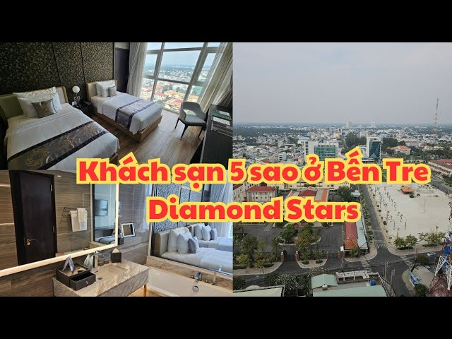 DU LỊCH BẾN TRE: KH&Aacute;CH SẠN 5 SAO Diamond Stars ph&ograve;ng rộng lớn, VIEW RẤT ĐẸP, chỉ khoảng 1 triệu VND