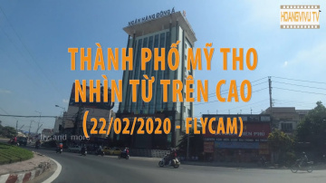 Th&agrave;nh phố Mỹ Tho, Tiền Giang - Flycam