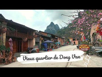 D&eacute;couverte du vieux quartier de Dong Van. Que voir &agrave; Ha Giang Voyage au Vietnam en 2022.