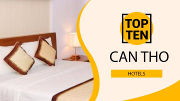 Top 10 Best Hotels to Visit in Can Tho | Vietnam - English