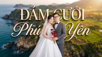 Đ&aacute;m Cưới - Ph&uacute; Y&ecirc;n.