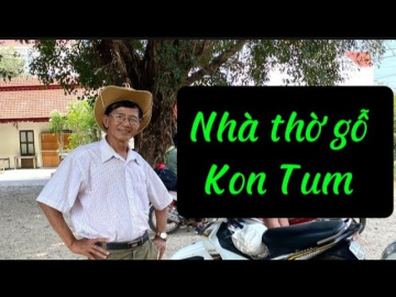 Đến với Kon Tum.
