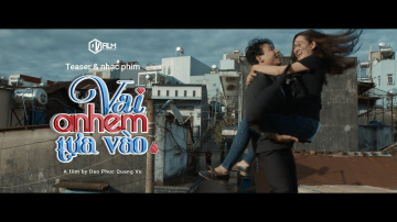 Ra mắt teaser v&agrave; nhạc phim Vai anh em tựa v&agrave;o - Đạo diễn Đ&agrave;o Ph&uacute;c Quang Vũ