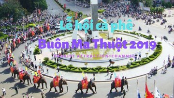 L&ecirc;̃ h&ocirc;̣i cà ph&ecirc; Bu&ocirc;n Ma Thu&ocirc;̣t 2019 |  Festival of Buon Ma Thuot coffee in 2019