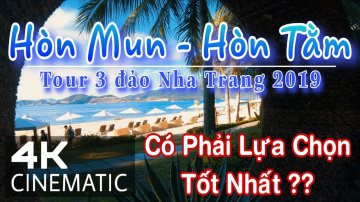 H&ograve;n Mun v&agrave; H&ograve;n Tằm - Tour 3 đảo Nha Trang 2019 - [ LỰA CHỌN NHẤT ??] Cinematic