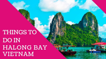 Things to do in Halong Bay Vietnam  | Halong Bay Travel Vietnam