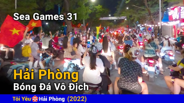Hải Ph&ograve;ng mừng b&oacute;ng đ&aacute; v&ocirc; địch Sea Games 31 Việt Nam năm 2022