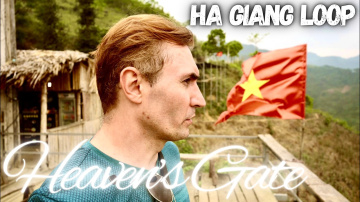 Heaven's Gate on the Ha Giang Loop - A Solo Adventure