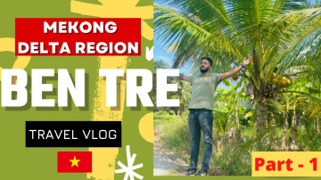 VIETNAM TRAVEL 2022 | My first day in BEN TRE, South of VIETNAM | Exploring the MEKONG DELTA