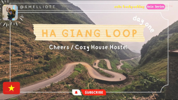 HA GIANG LOOP DAY ONE with Cheers Hostel / Cozy House SOLO BACKPACKING ASIA 🇻🇳