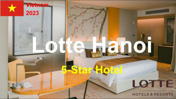 What&rsquo;s inside the 5-Star Hotel, Lotte Hotels & Resorts in Hanoi Vietnam?